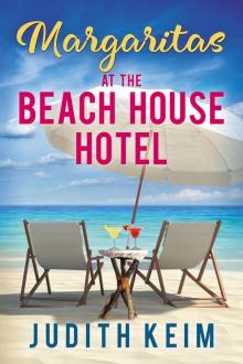 Margaritas at the Beach House Hotel Read online