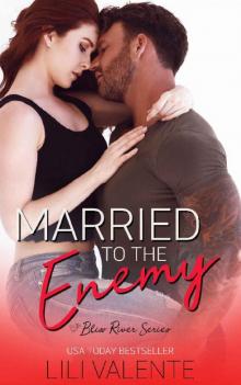 Married to the Enemy: A Small Town Enemies-to-Lovers Romance (Bliss River Book 2) Read online