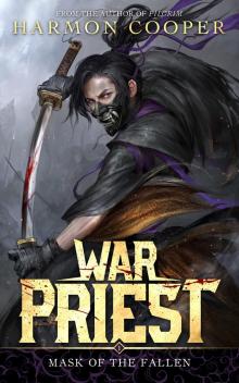 Mask of the Fallen: A Cultivation/Progression Fantasy Series: (War Priest Book One) Read online