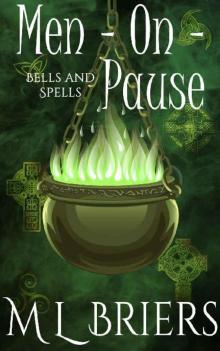 Men-On-Pause; A Paranormal Women's Fiction Novel (Bells and Spells Book 2) Read online