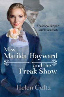 Miss Matilda Hayward and the Freak Show (Miss Matilda Hayward series Book 1) Read online