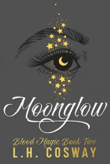 Moonglow: Blood Magic Book 2 Read online