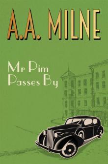 Mr Pim Passes By Read online