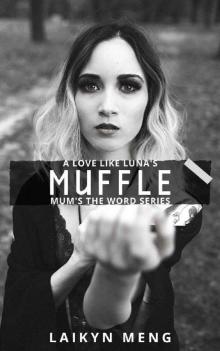 MUFFLE: A Love Like Luna's (Mum's The Word Series Book 1) Read online
