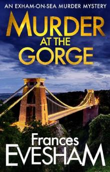 Murder at the Gorge (The Exham-on-Sea Murder Mysteries) Read online