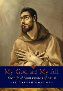 My God and My All: The Life of Saint Francis of Assisi Read online
