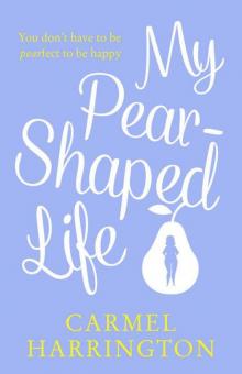 My Pear-Shaped Life: The most gripping and heartfelt page-turner of 2020!