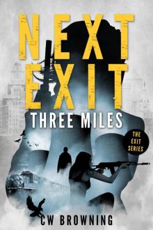 Next Exit, Three Miles Read online