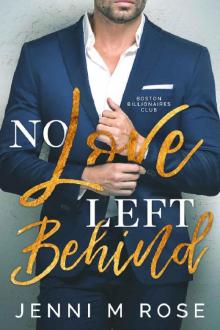 No Love Left Behind (Boston Billionaire's Club Book 1) Read online