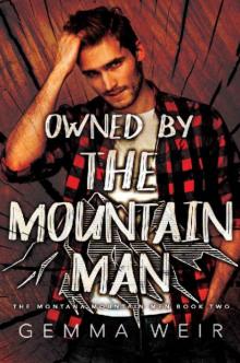 Owned By The Mountain Man (Montana Mountain Men Book 2)