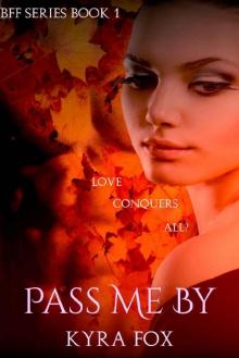 Pass me By (BFF Series Book 1)