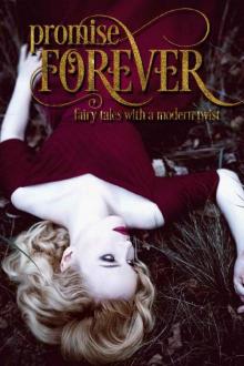 Promise Forever: Fairy Tales with a Modern Twist Read online