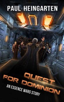 Quest for Dominion: An Interstellar War Story (The Essence Wars Book 3) Read online