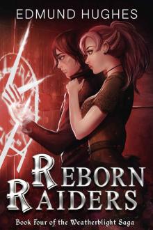 Reborn Raiders (The Weatherblight Saga Book 4) Read online
