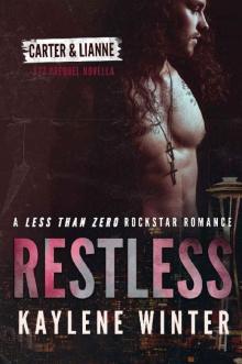 RESTLESS: A Less Than Zero Rockstar Romance Prequel: Book 0.5 - Carter & Lianne Read online