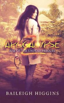 Rise of the Undead (Book 0): Apocalypse Z [Prequel] Read online