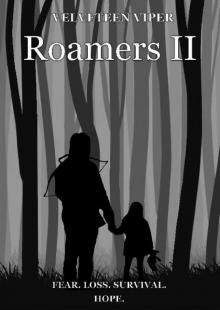 Roamers (Book 2): Fear. Loss. Survival. Hope. Read online