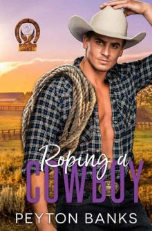Roping A Cowboy (Blazing Eagle Ranch Book 2)