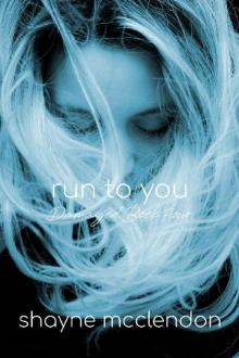 Run To You: The Damaged Series - Book Four Read online
