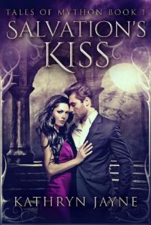 Salvation's Kiss (Tales Of Mython Book 1) Read online