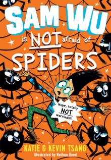 Sam Wu is NOT Afraid of Spiders! Read online