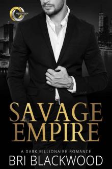 Savage Empire: An Enemies to Lovers Dark Billionaire Romance (Broken Cross Book 1) Read online