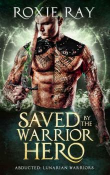 Saved By The Warrior Hero Read online