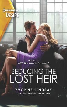 Seducing the Lost Heir--A wrong brother romance Read online