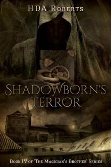 Shadowborn's Terror: Book IV of 'The Magician's Brother' Series