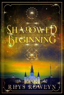 Shadowed Beginning: Daughters of the Vieux Carré Prequel Read online