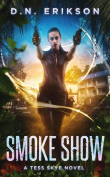 Smoke Show (Tess Skye Book 2) Read online