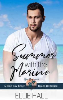 Summer With The Marine (Blue Bay Beach Reads Book 1)