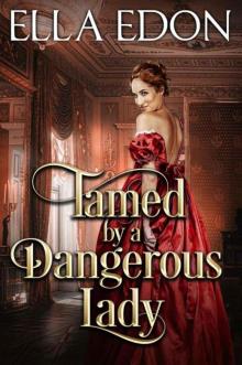 Tamed By A Dangerous Lady (Scandalous Liaisons Book 3) Read online