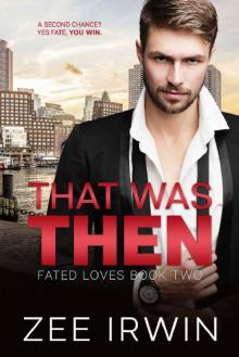 That Was Then: A Second Chance Romance (Fated Loves Book 2) Read online