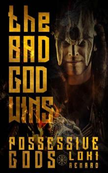 The Bad God Wins: A Dark Romance (Possessive Gods Book 2) Read online