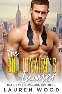 The Billionaire’s Lawyer: Halstead Billionaire Brothers Series (Book 3) Read online