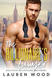 The Billionaire’s Lawyer: Halstead Billionaire Brothers Series (Book 3)