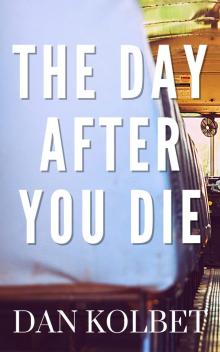 The Day After You Die Read online