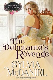 The Debutante's Revenge: Western Historical Romance (Debutantes of Durango Book 6)