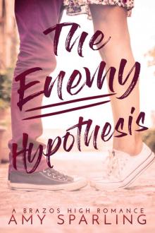 The Enemy Hypothesis: A Brazos High Novella Read online