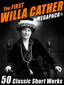 The First Willa Cather Megapack Read online