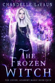 The Frozen Witch (The Coven: Academy Magic Book 4)