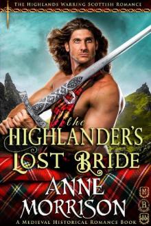 The Highlander’s Lost Bride (The Highlands Warring Scottish Romance) (A Medieval Historical Romance Book) Read online