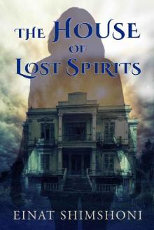 The House of Lost Spirits: A Paranormal Novel