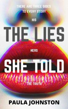 The Lies She Told: A wickedly twisted psychological thriller that you cannot put down! Read online