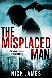 The Misplaced Man: Who is in charge of his destiny? Read online