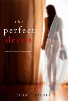The Perfect Deceit (A Jessie Hunt Psychological Suspense Thriller—Book Fourteen) Read online
