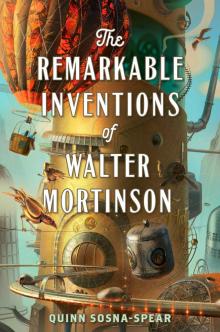 The Remarkable Inventions of Walter Mortinson Read online