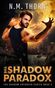 The Shadow Paradox: The Shadow Enforcer Series Book Three Read online