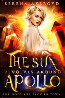 The Sun Revolves Around Apollo (The Gods Are Back In Town Book 2) Read online